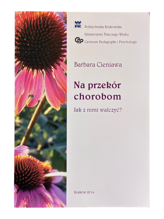 Na przekór chorobom. Jak z nimi walczyć? Barbara Cieniawa