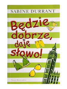 Będzie dobrze, daję słowo! Sabine Durrant