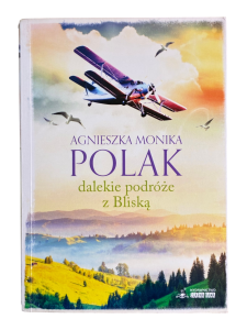 Dalekie podróże z Bliską Agnieszka Monika Polak