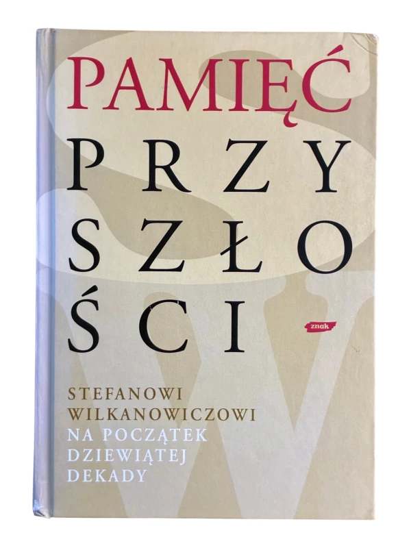 Pamięć przyszłości red. Janusz Poniewierski