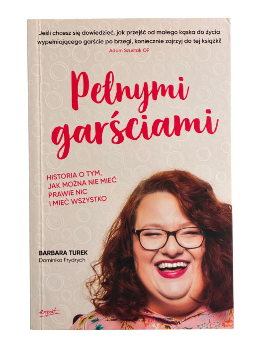 Pełnymi garściami Barbara Turek, Dominika Frydrych
