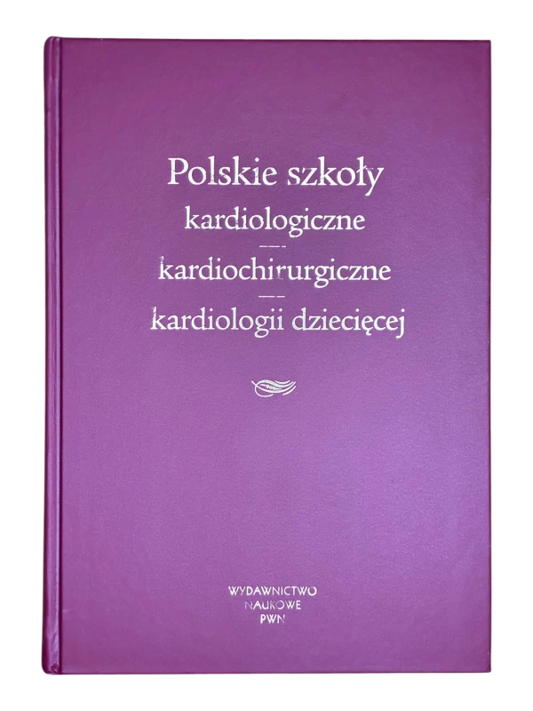 Polskie szkoły kardiologiczne kardiochirurgiczne kardiologii dziecięcej