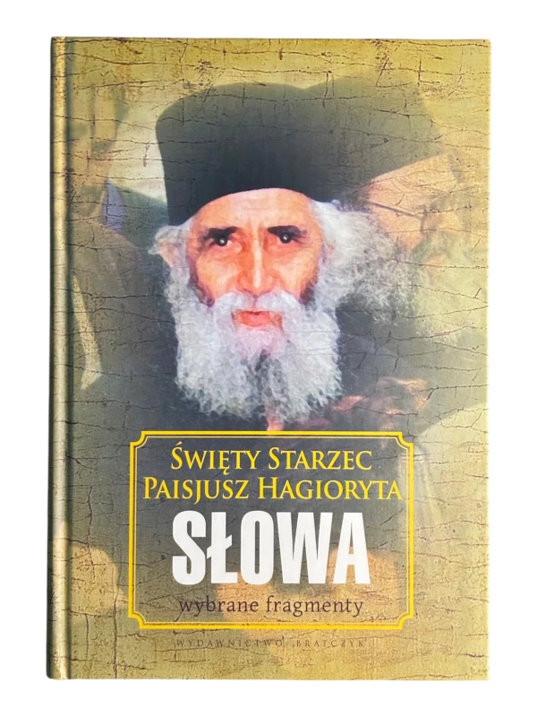 Słowa wybrane fragmenty Święty Starzec Paisjusz Hagioryta