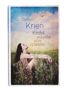 Kiedyś wszystko sobie opowiemy Daniela Krien