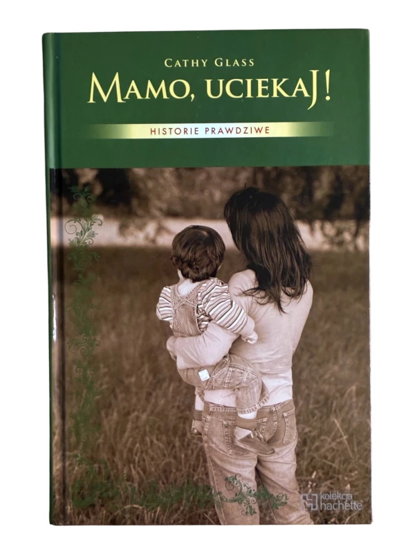 Mamo, uciekaj! Cathy Glass