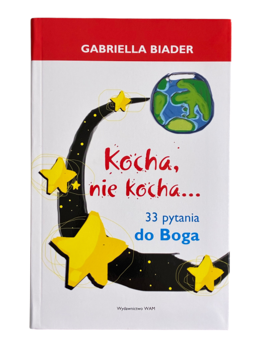 Kocha, nie kocha... 33 pytania do Boga Gabriella Biader