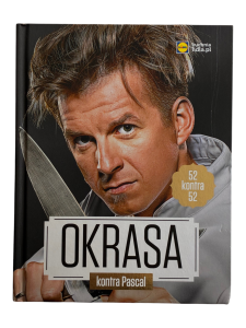 Pascal kontra Okrasa. 52 przepisy Karol Okrasa, Pascal Brodnicki