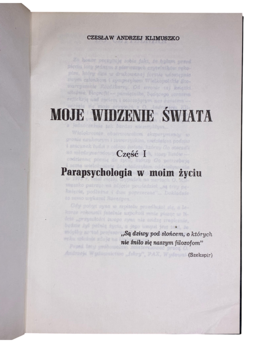 Moje widzenie świata Część 1 Parapsychologia w moim życiu Czesław Andrzej Klimuszko