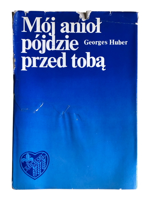 Mój anioł pójdzie prze tobą Georges Huber