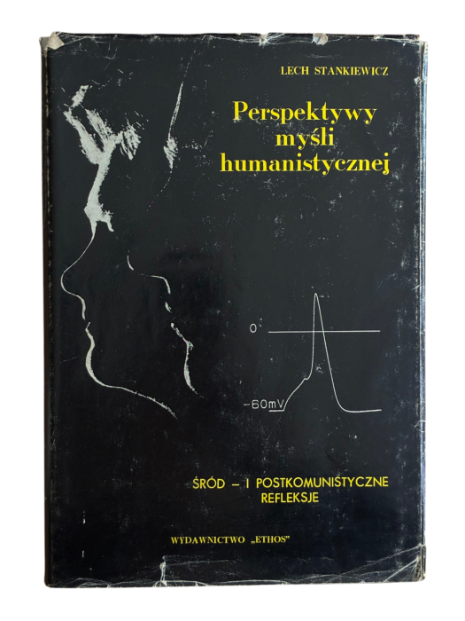 Perspektywy myśli humanistycznej. Śród- i postkomunistyczne refleksje Polaka Lech Stankiewicz