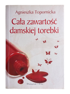 Cała zawartość damskiej torebki Agnieszka Topornicka