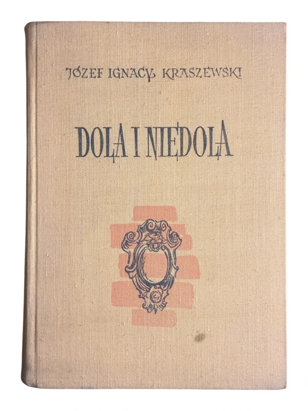 Dola i niedola Józef Ignacy Kraszewski