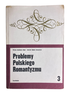 Problemy polskiego romantyzmu 3 red. Maria Żmigrodzka
