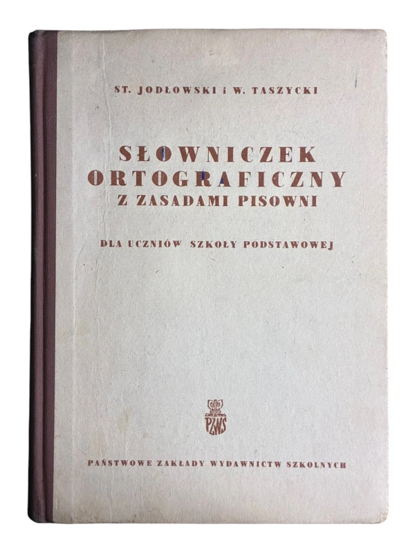 Słowniczek ortograficzny z zasadami pisowni dla uczniów szkoły podstawowej St. Jodłowski, W. Taszycki