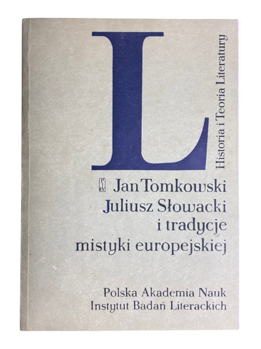 Juliusz Słowacki i tradycje mistyki europejskiej Jan Tomkowski