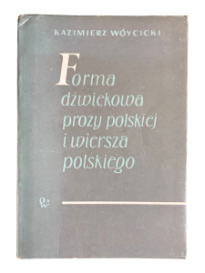 Forma dźwiękowa prozy polskiej i wiersza polskiego Kazimierz Wóycicki