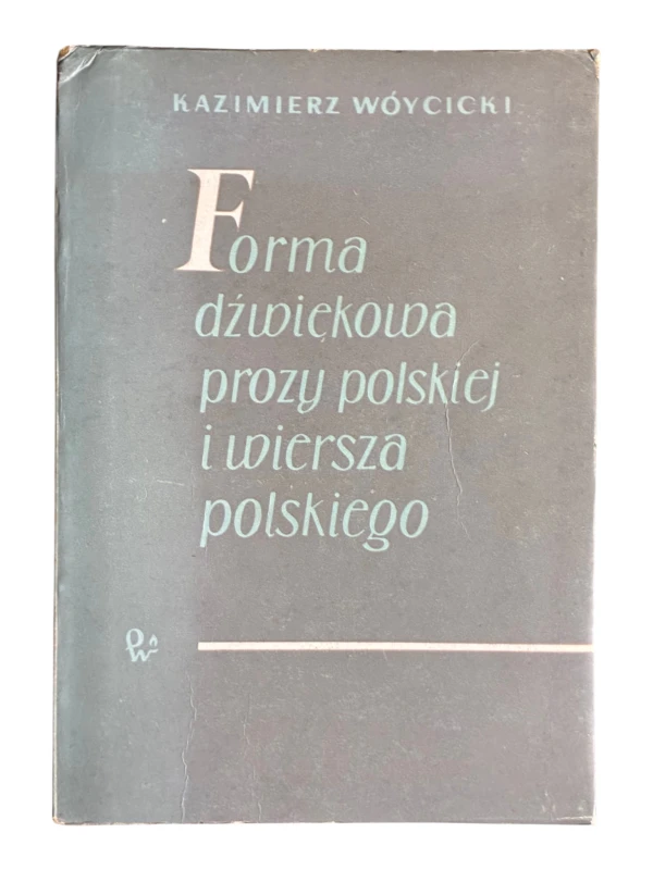 Forma dźwiękowa prozy polskiej i wiersza polskiego Kazimierz Wóycicki