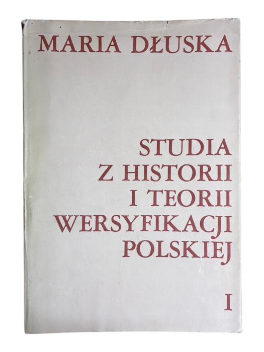 Studia z historii i teorii wersyfikacji polskiej Tom 1 Maria Dłuska