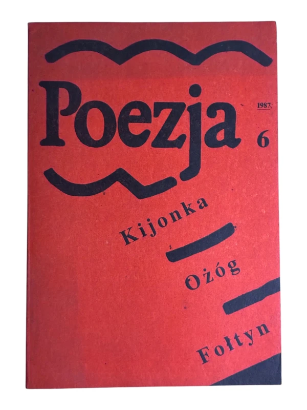 Poezja nr 6 (256) 1987 Kijonka, Ożóg, Fołtyn