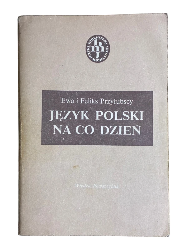 Język polski na co dzień Ewa i Feliks Przyłubscy