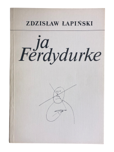 Ja Ferdydurke. Gombrowicza świat interakcji - Zdzisław Łapiński