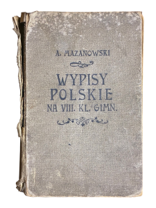 Wypisy polskie na VIII. klasę gimnazyalną Antoni Mazanowski 1914
