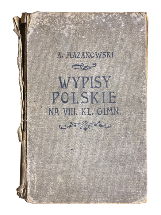 Wypisy polskie na VIII. klasę gimnazyalną Antoni Mazanowski 1914