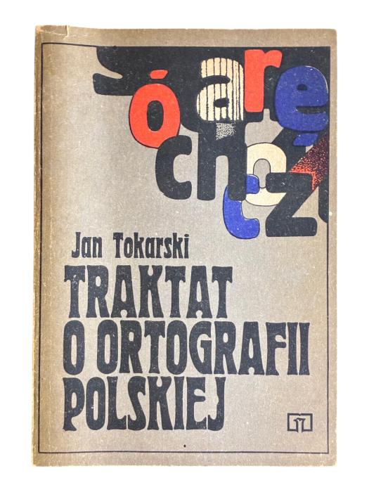 Traktat o ortografii polskiej Jan Tokarski