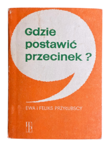 Gdzie postawić przecinek? Ewa i Feliks Przyłubscy