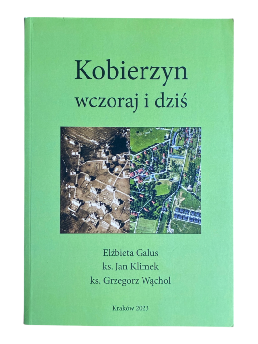 Kobierzyn wczoraj i dziś Elżbieta Galus, Jan Klimek, Grzegorz Wąchol
