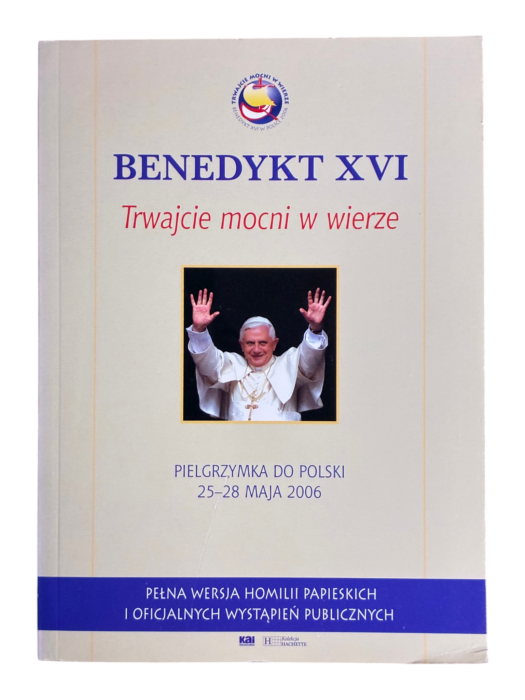 Trwajcie mocni w wierze Benedykt XVI