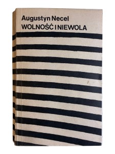 Wolność i niewola Augustyn Necel