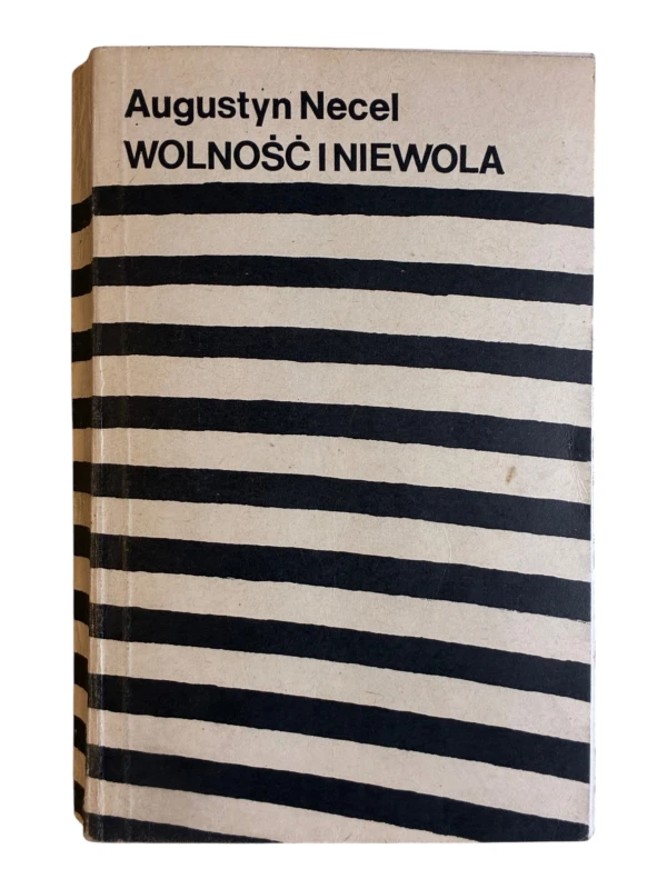 Wolność i niewola Augustyn Necel