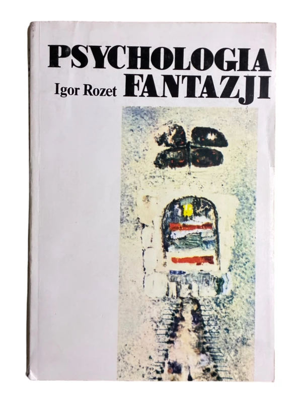 Psychologia fantazji Igor Rozet