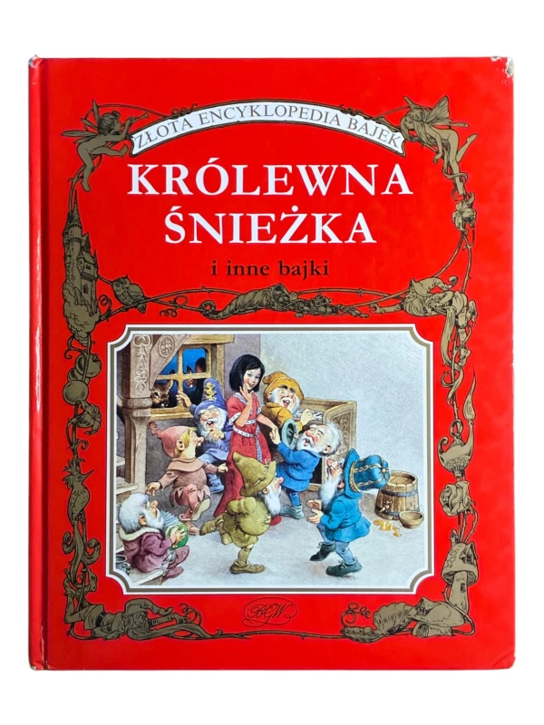 Królewna Śnieżka i inne bajki Złota Encyklopedia Bajek
