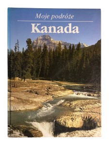 Moje podróże. Kanada Rút Vavrušová, Anton Vavruš