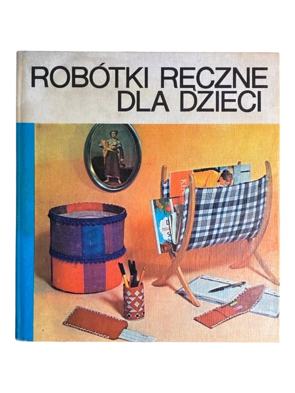 Robótki ręczne dla dzieci Margot Scholzel, Steffi Findeisen